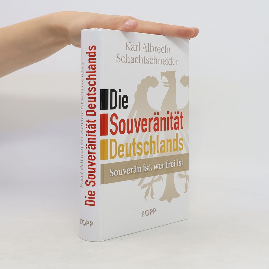 Karl Albrecht Schachtschneider Die Souveränität Deutschlands