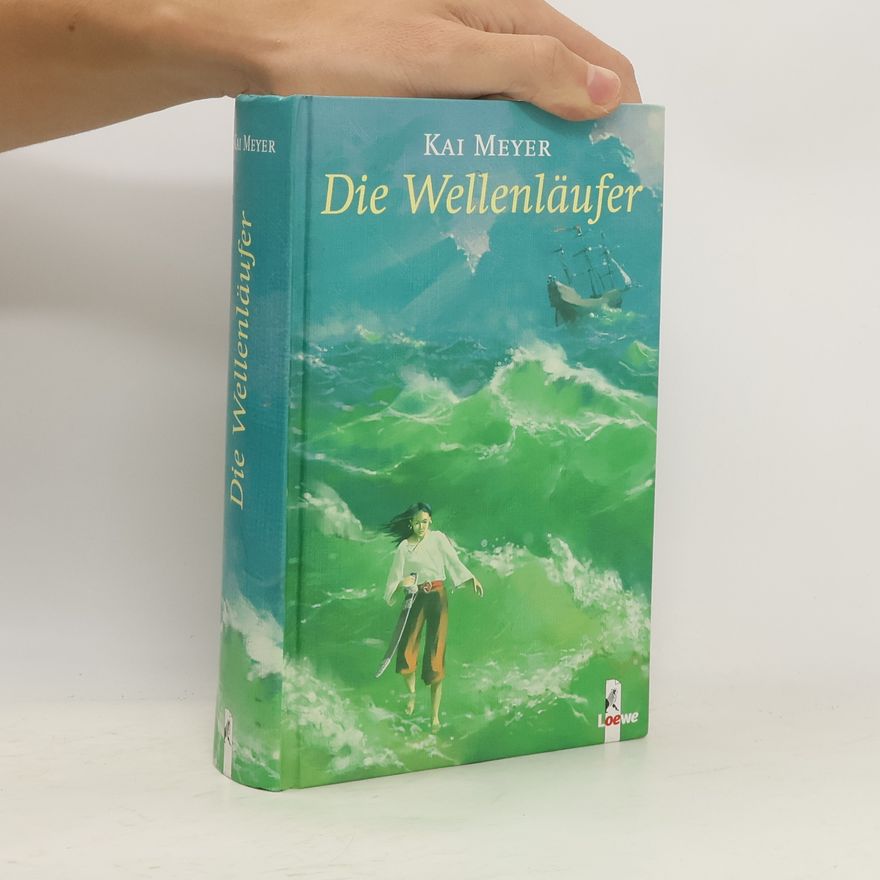 Kai Meyer Die Wellenläufer. Die Muschelmagier. Die Wasserweber