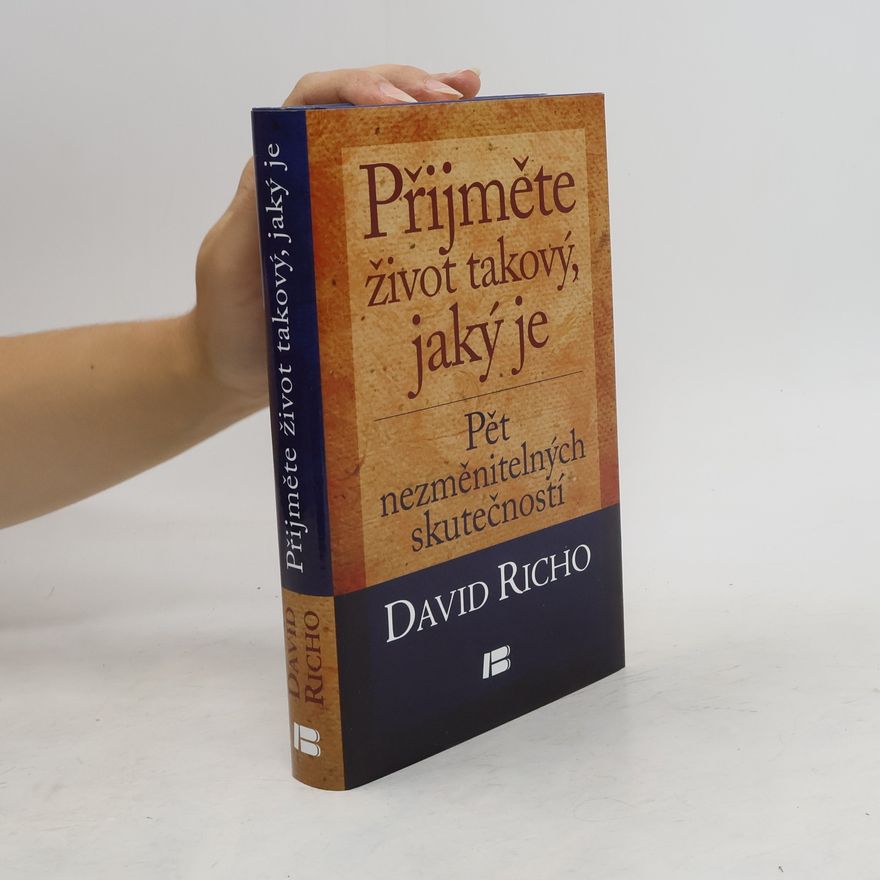 David Richo Přijměte život takový, jaký je