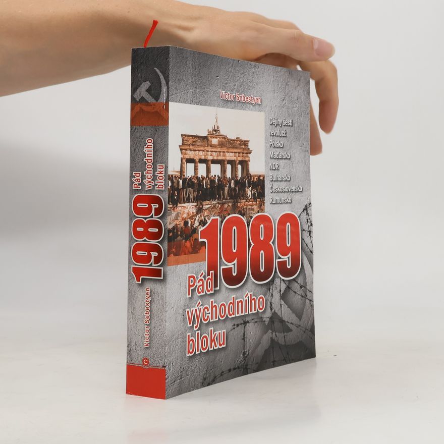 Victor Sebestyen 1989 - Pád východního bloku