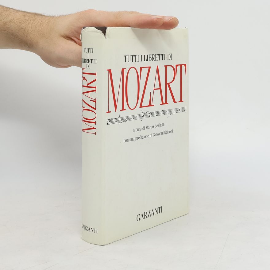 Wolfgang Amadeus Mozart Tutti i libretti di Mozart