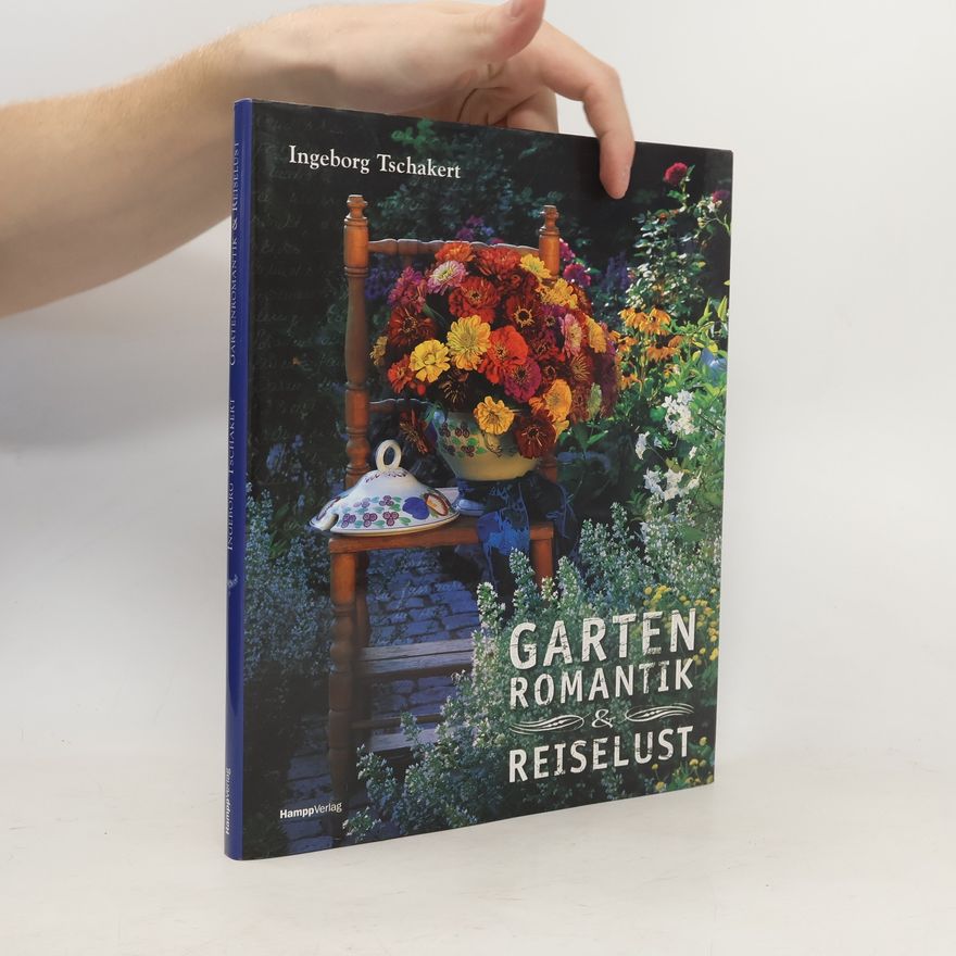 Ingeborg Tschakert Gartenromantik & Reiselust