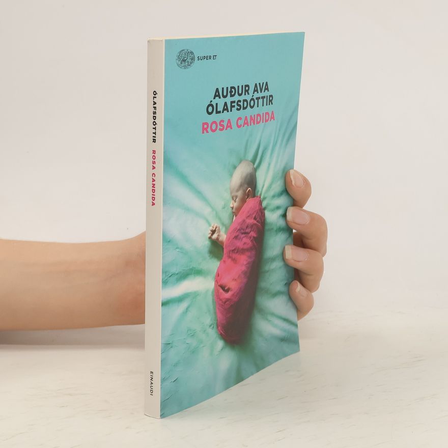 Auður Ava Ólafsdóttir Rosa candida