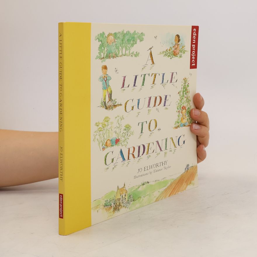 Jo Elworthy A Little Guide to Gardening
