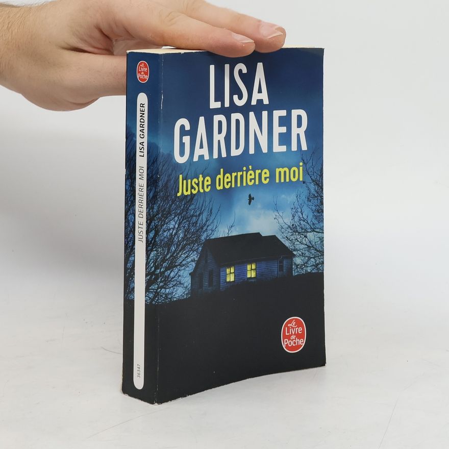 Lisa Gardner Juste derrière moi