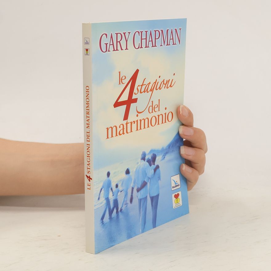 Gary Chapman Le quattro stagioni del matrimonio