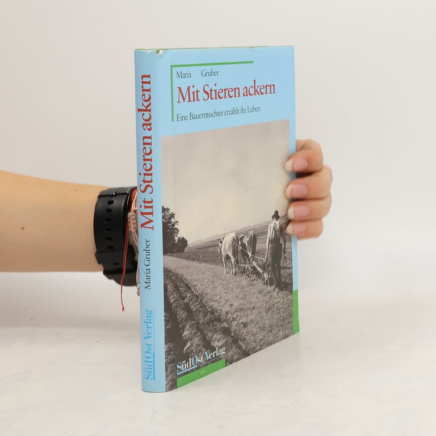 Maria Gruber Mit Stieren ackern