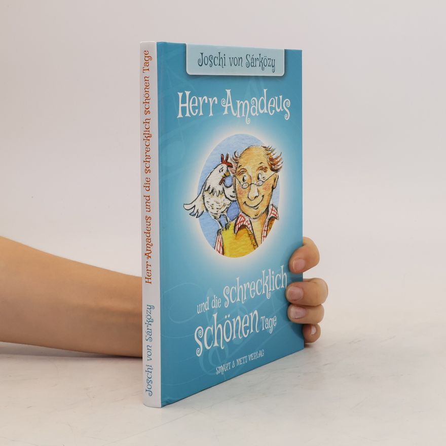 Joschi von Sárközy Herr Amadeus und die schrecklich schönen Tage