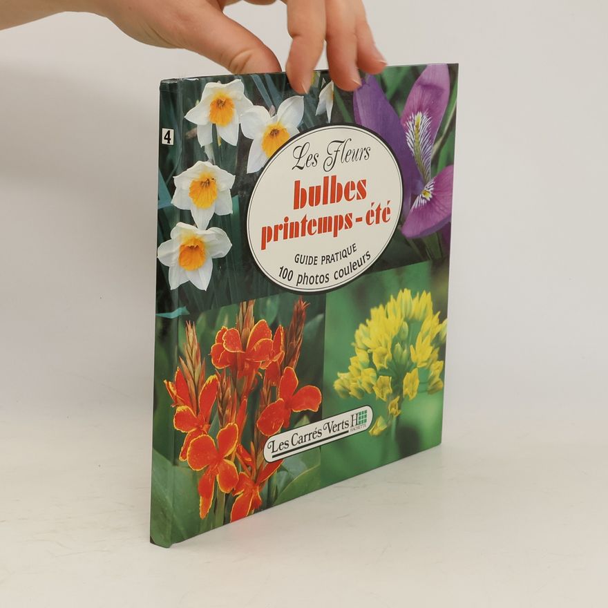 Autores varios Les Fleurs bulbes printemps-été