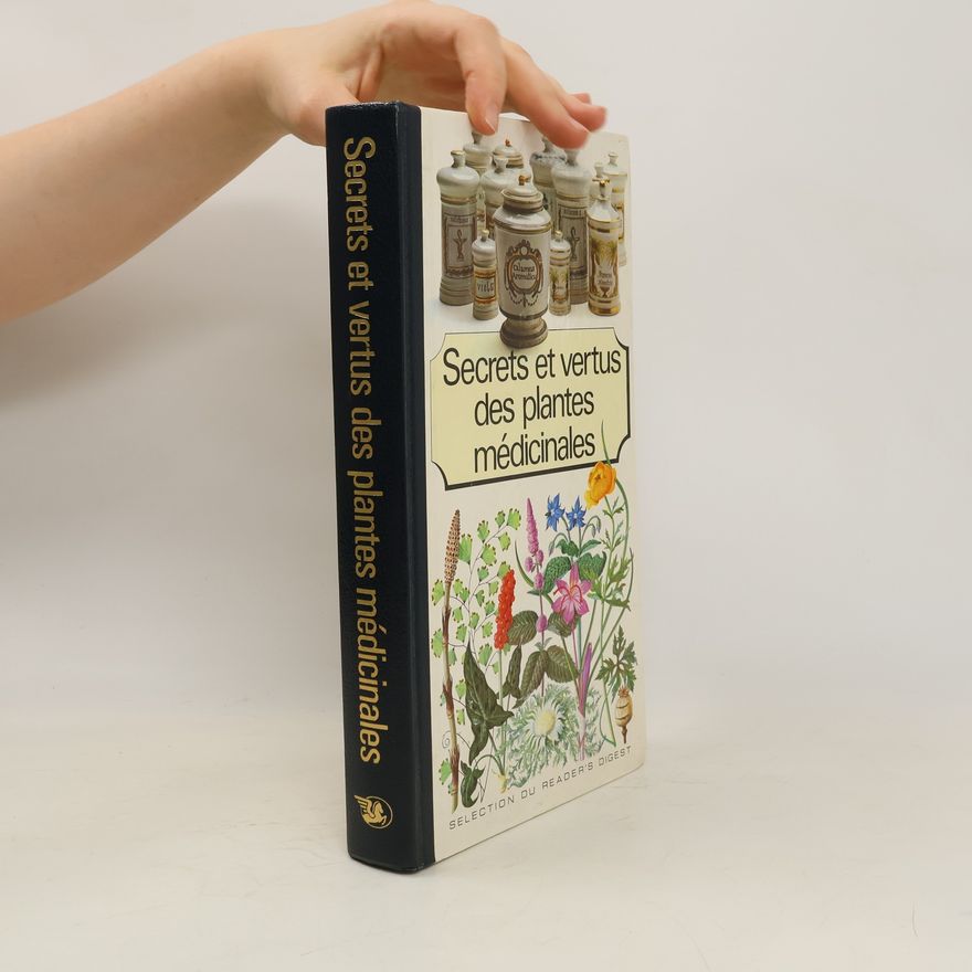 Collectif d'auteurs Secrets et vertus des plantes médicinales