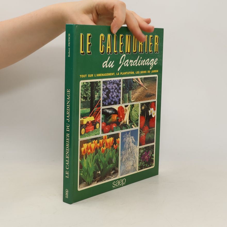 Robert Fritsch Le Calendrier du jardinage
