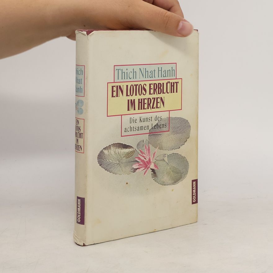 Thích Nhất Hạnh Ein Lotos Erblüht im Herzen