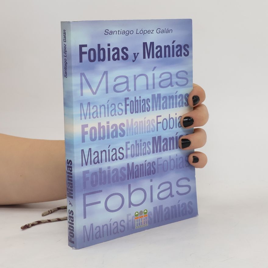 Santiago López Galán Fobias & manías