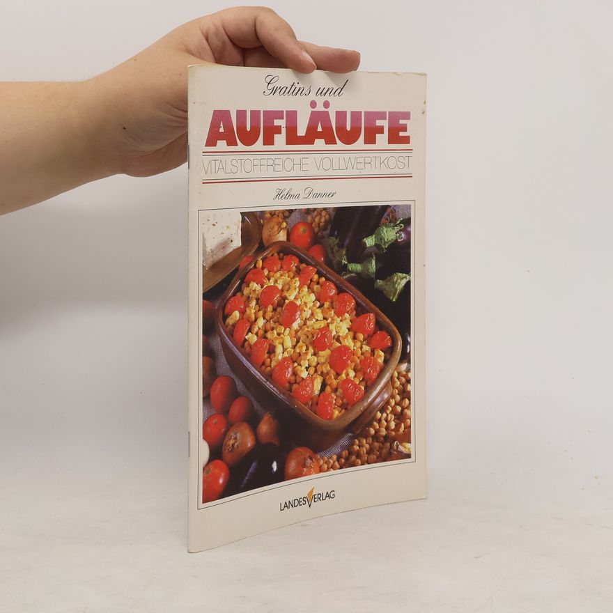 Helma Danner Gratins und Aufläufe