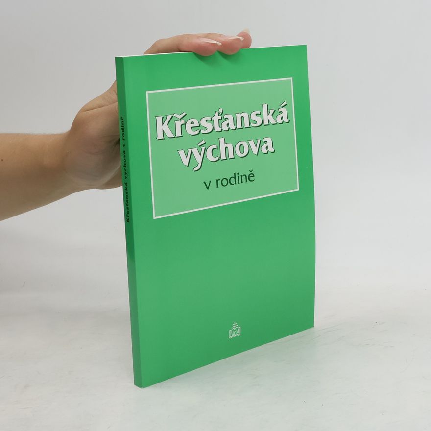 Various authors Křesťanská výchova v rodině