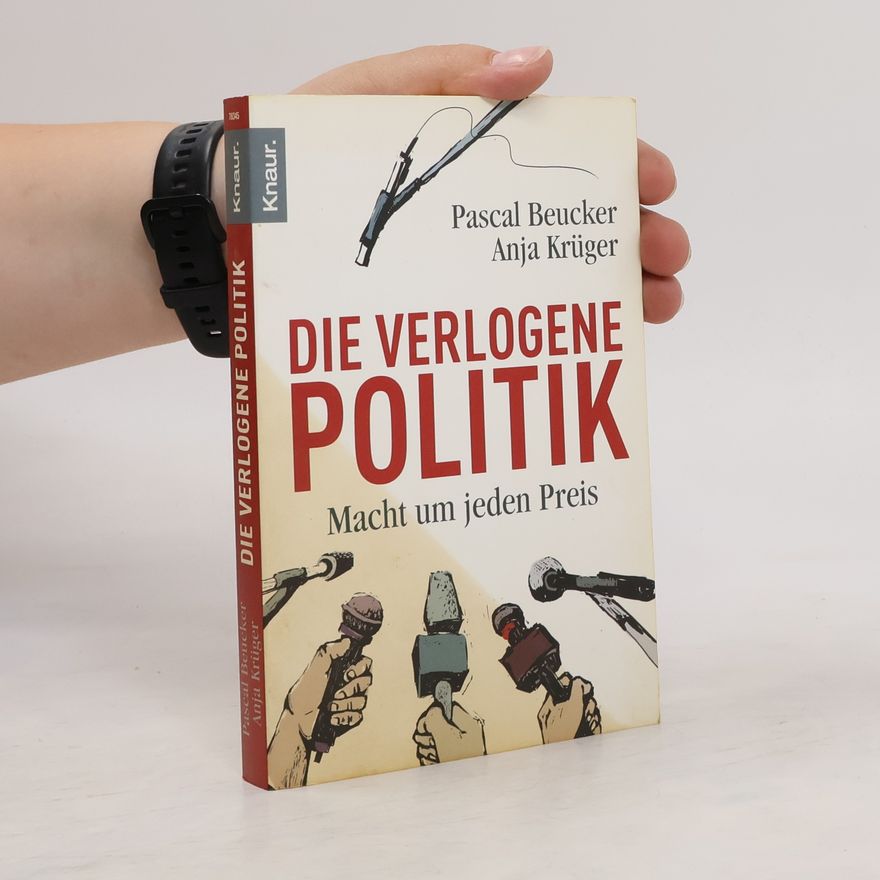 Pascal Beucker Die verlogene Politik