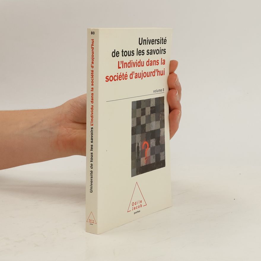 Yves Michaud Université de tous les savoirs. Tome 8, L'Individu dans la société d'aujourd'hui