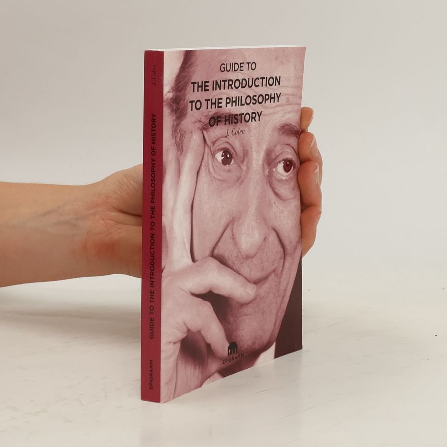 José Colen Short Guide to the Introduction to the Philosophy of History of Raymond Aron