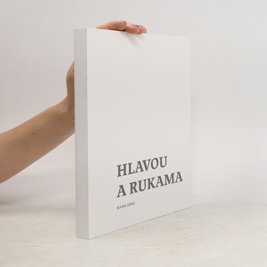 Hana Seho Hlavou a rukama