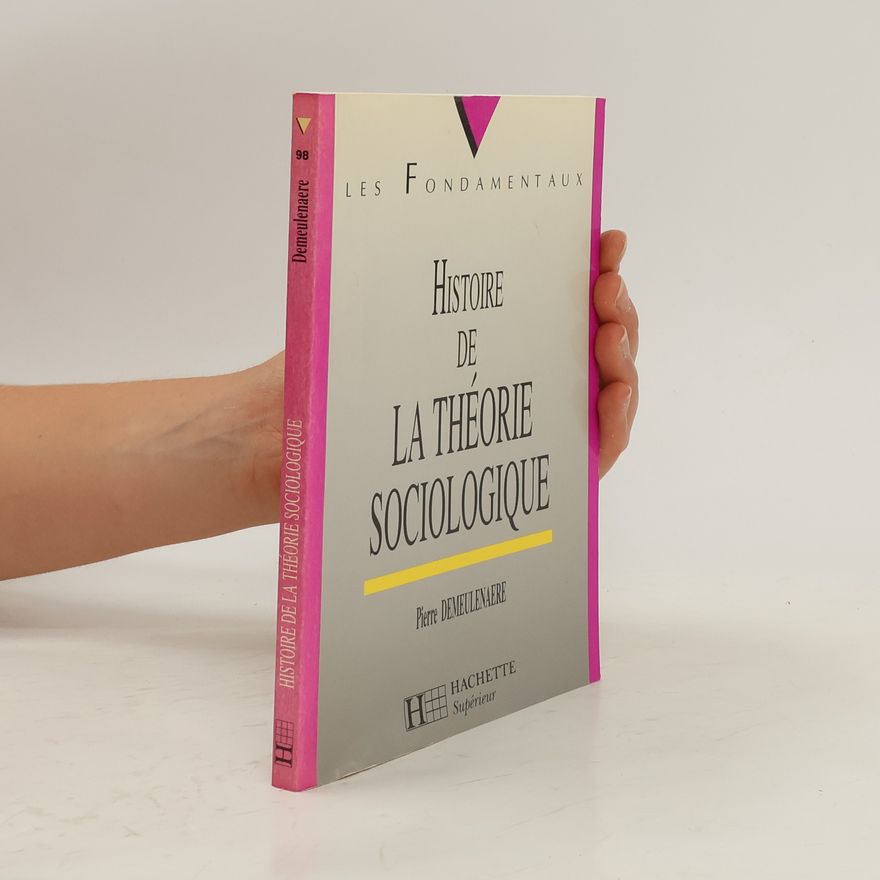 Pierre Demeulenaere Histoire de la théorie sociologique