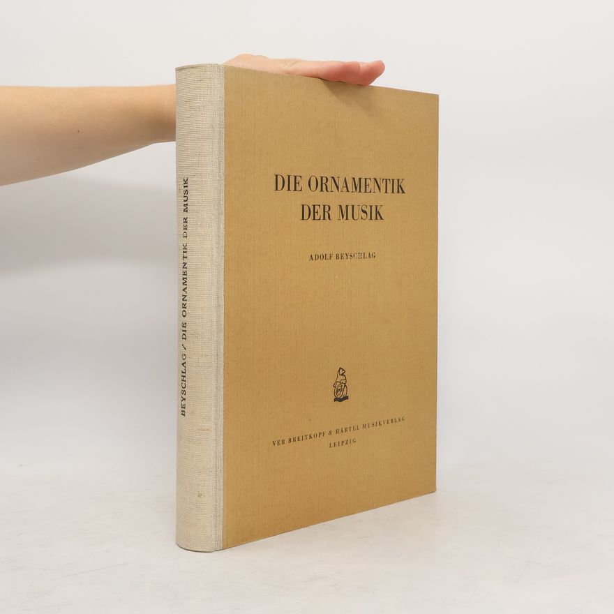 Adolf Beyschlag Die Ornamentik der Musik