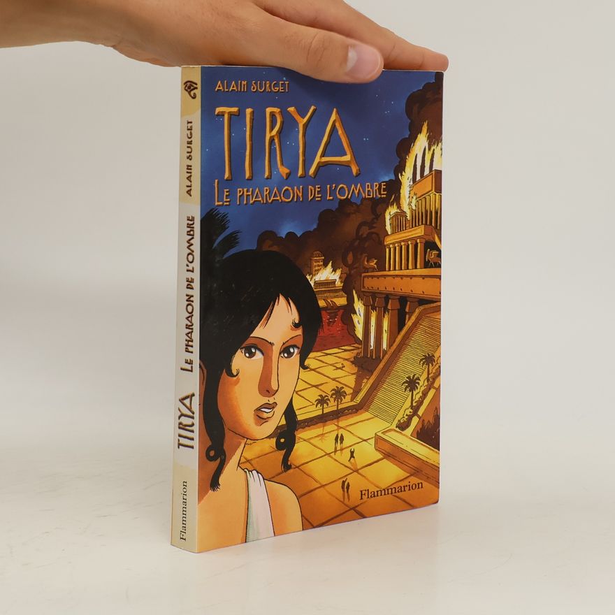 Alain Surget Tirya. Le pharaon de l'ombre