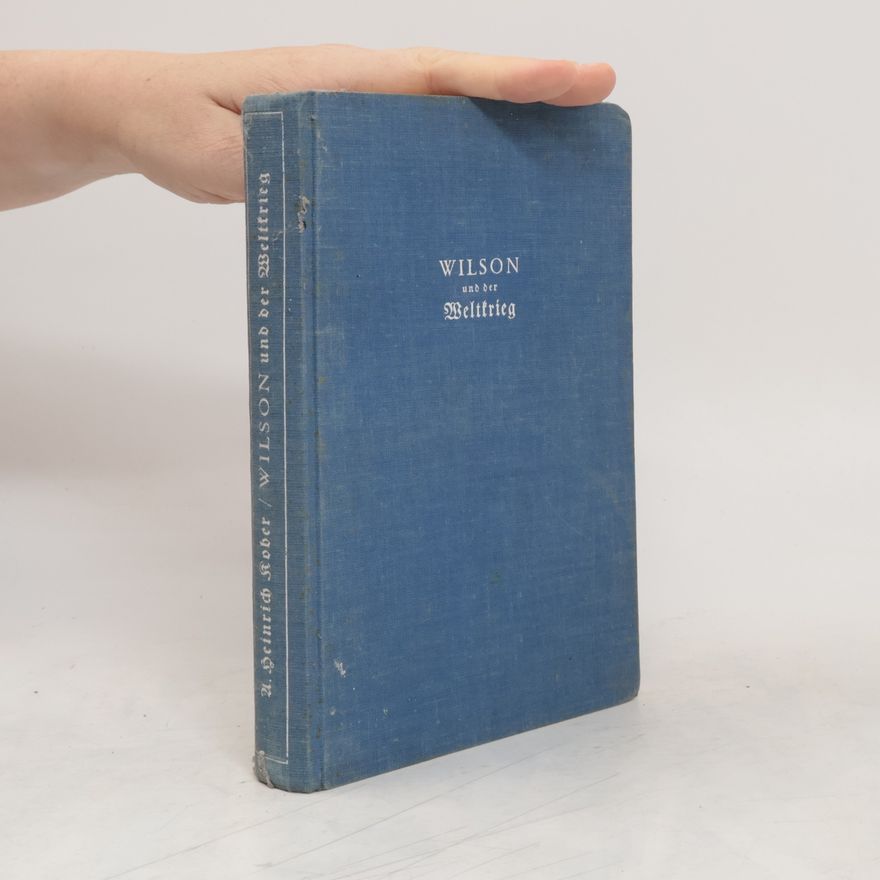 August Heinrich Kober Wilson und der Weltkrieg