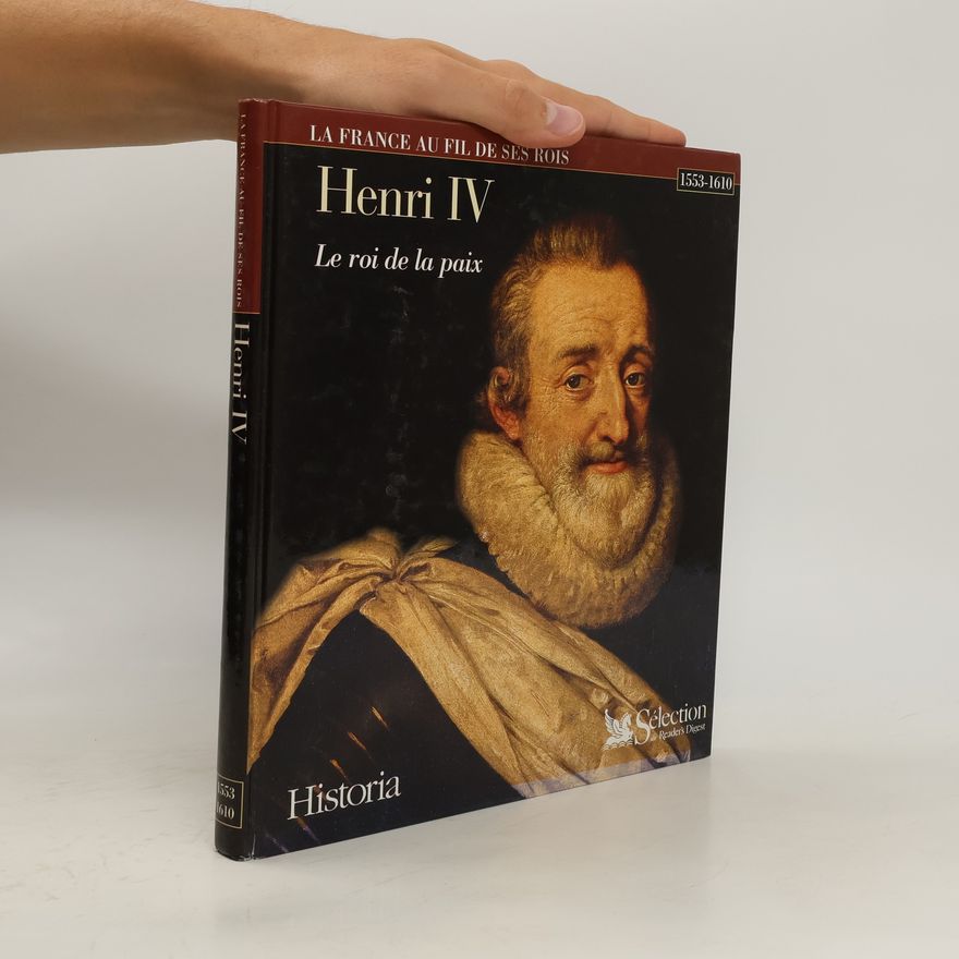 Janine Garrisson Henri IV. Le roi de la paix