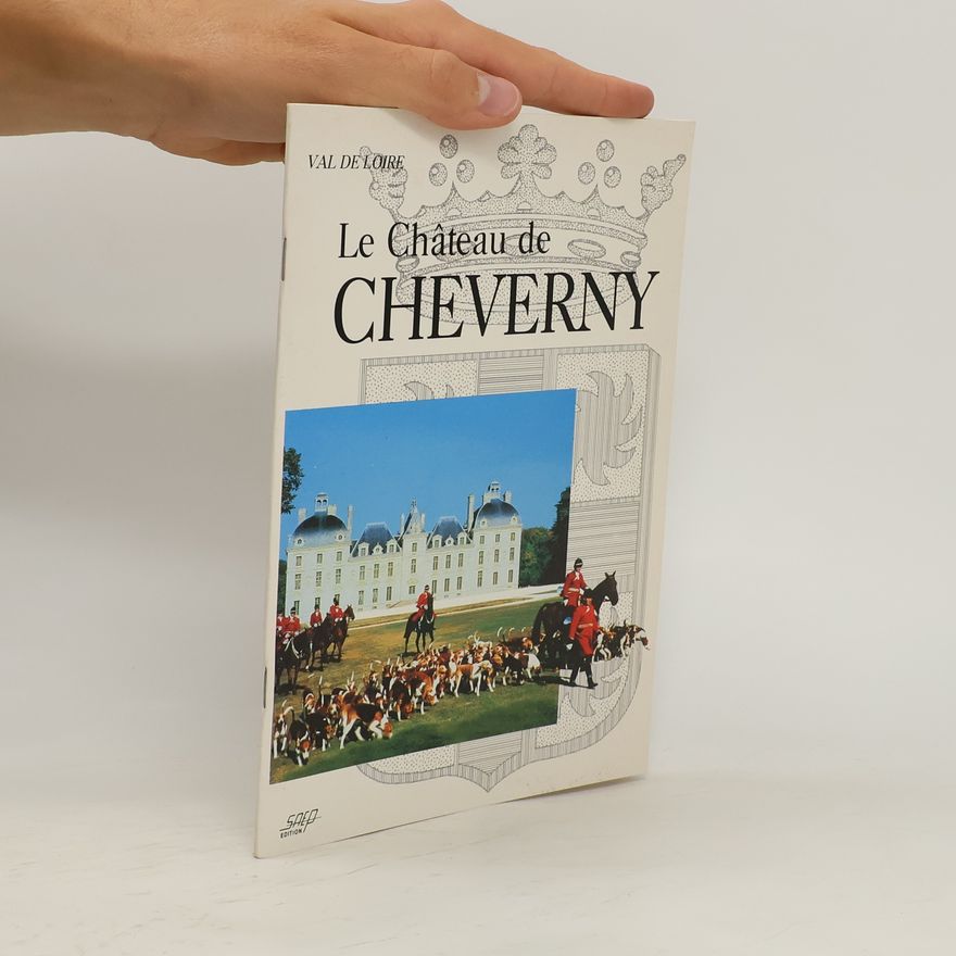 Kolektiv autorů Le chateau de Cheverny