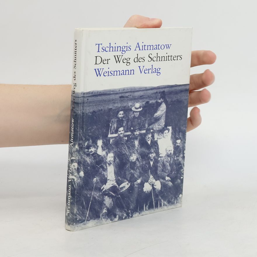 Tschingis Aitmatow Der Weg des Schnitters
