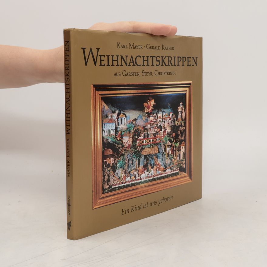 Karl May Weihnachtskrippen aus Garsten, Steyr, Christkindl