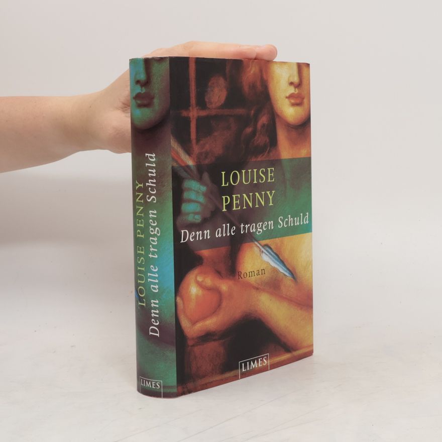 Louise Penny Denn alle tragen Schuld
