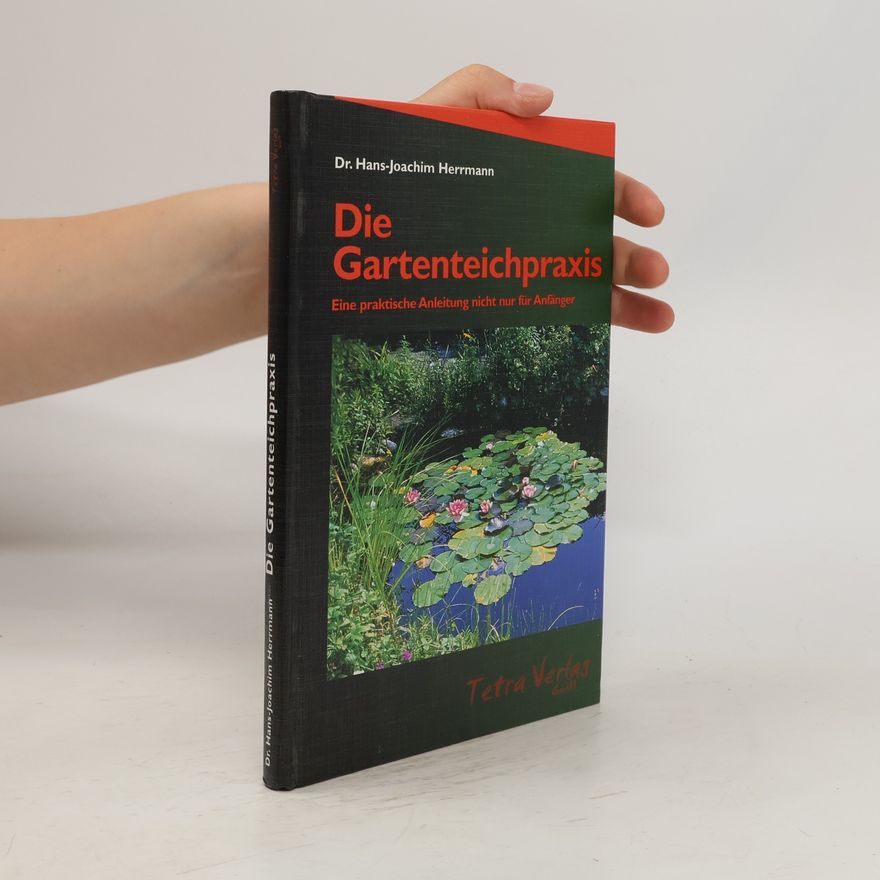 Wolf-Joachim Herrmann Die Gartenteichpraxis