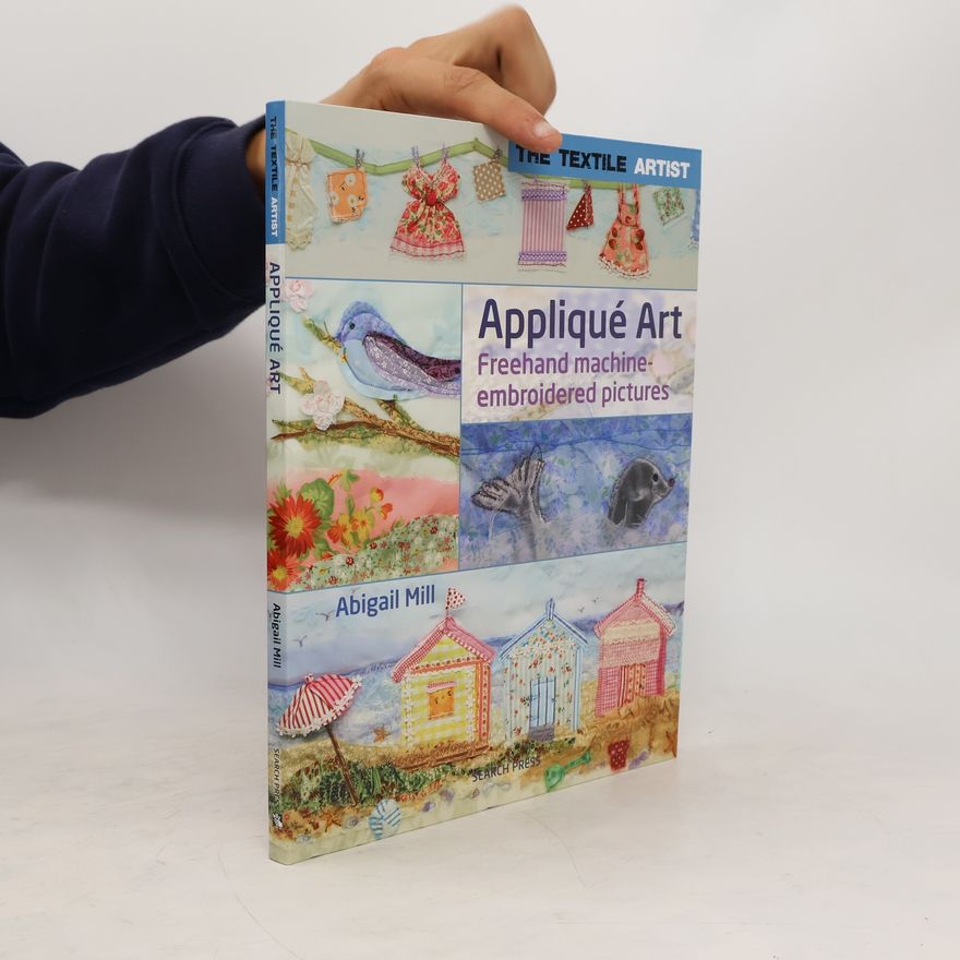 Abigail Mill The Textile Artist: Applique Art
