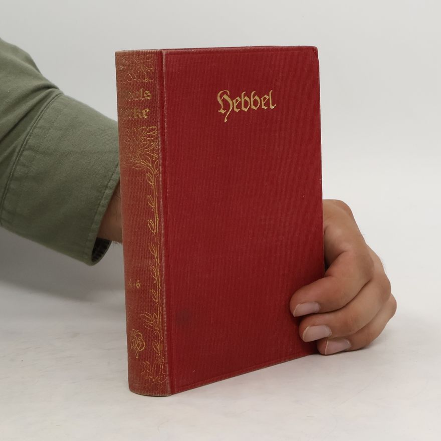 Friedrich Hebbels Sämtliche Werke. Band 4
