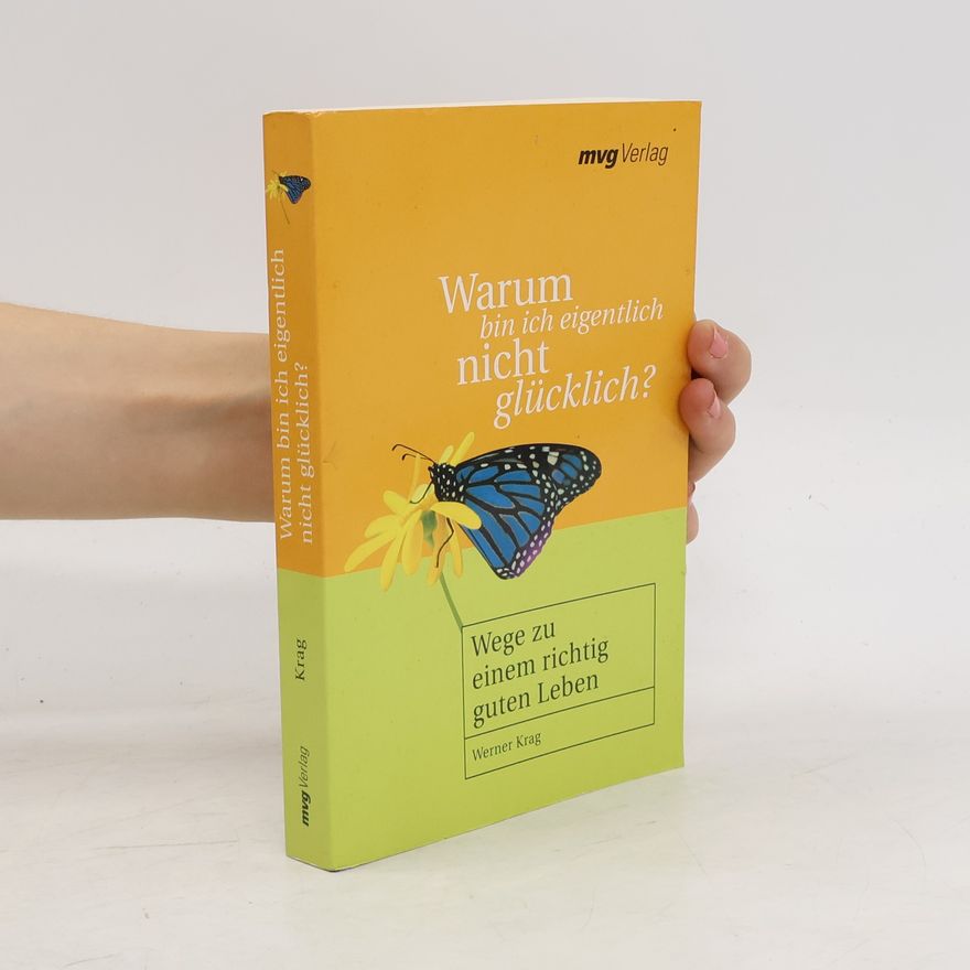 Werner Krag Warum bin ich eigentlich nicht glücklich?