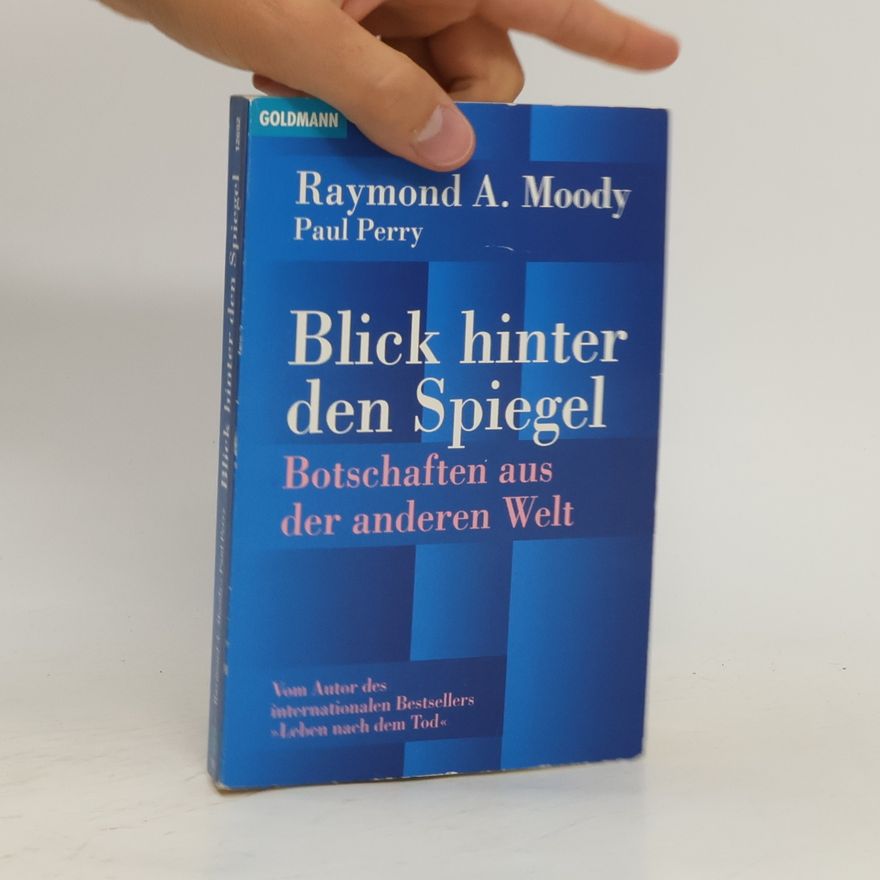 Raymond Moody Blick hinter den Spiegel