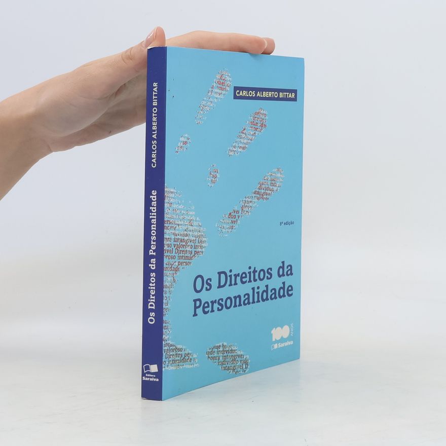 Carlos Alberto Bittar Os direitos da personalidade