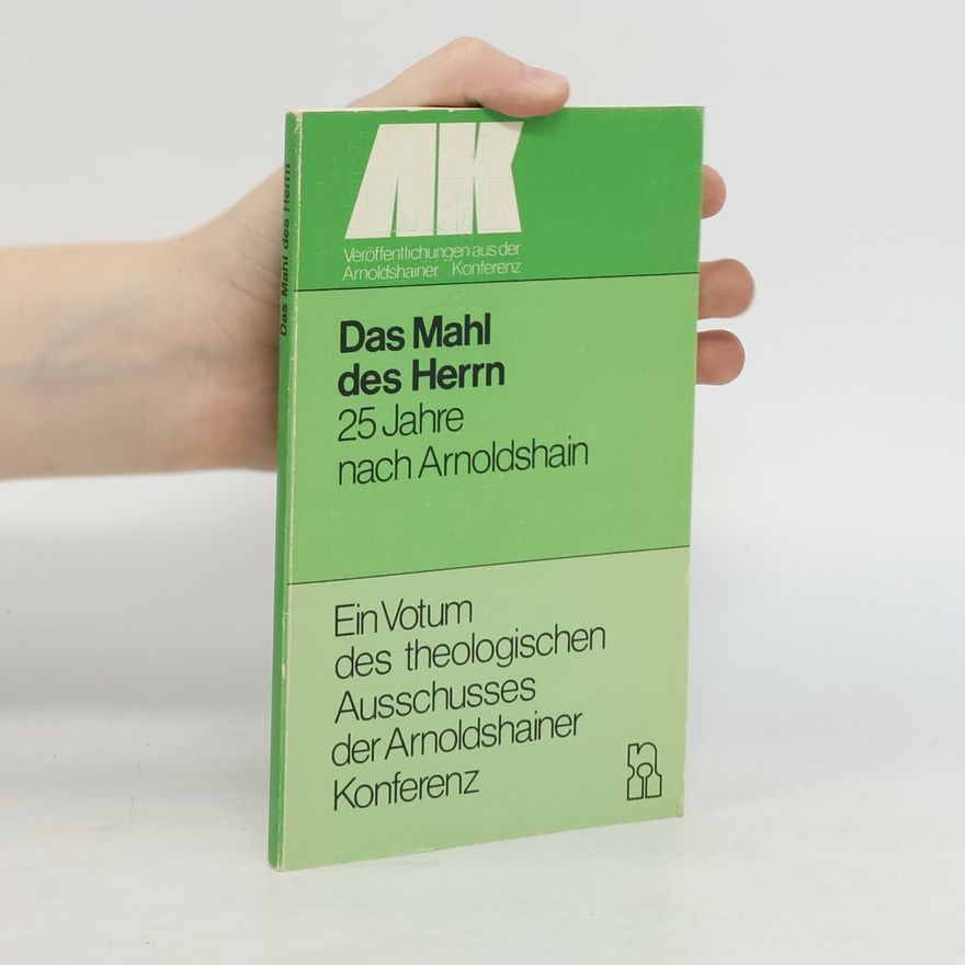 Kolektiv autorů Das Mahl des Herrn. 25 Jahre nach Arnoldshain