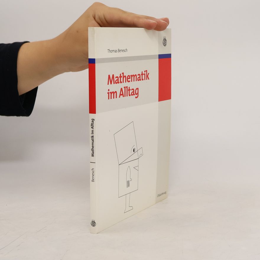 Thomas Benesch Mathematik im Alltag