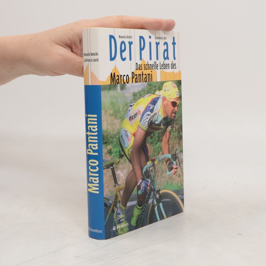 Gianfranco Josti Der Pirat: Das schnelle Leben des Marco Pantani