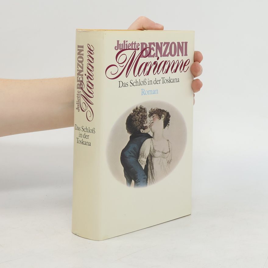 Juliette Benzoni Marianne. Das Schloß in der Toskana