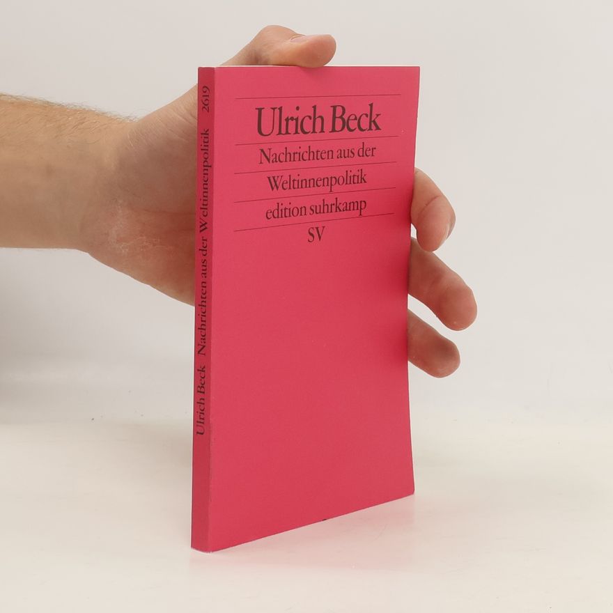 Ulrich Beck Nachrichten aus der Weltinnenpolitik