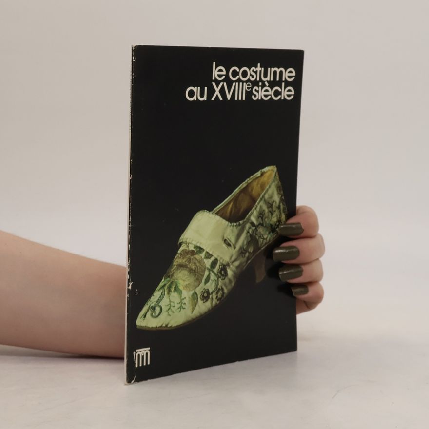 Kolektiv autorů Le costume au XVIIIe siécle