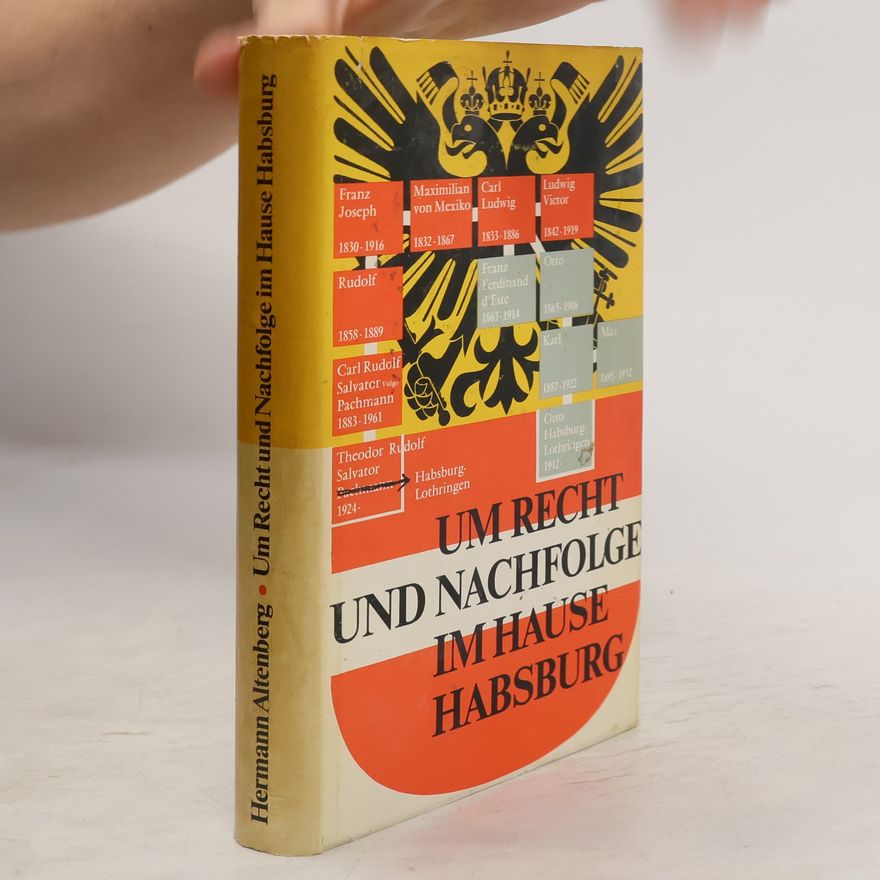 Hermann Altenberg Um Recht und Nachfolge im Hause Habsburg