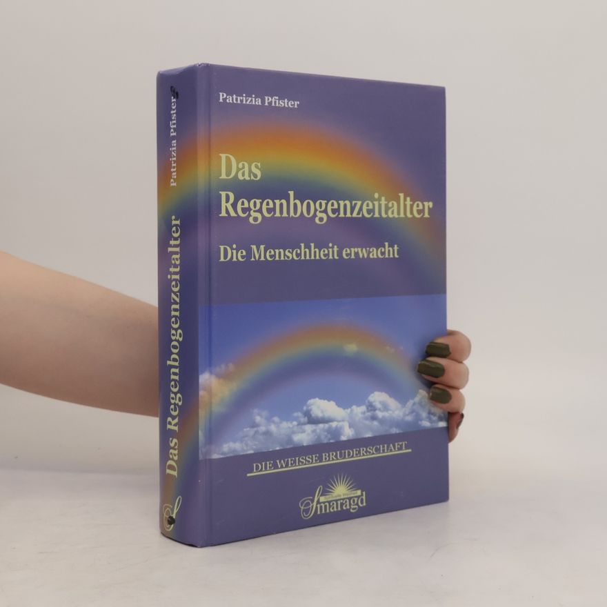Patrizia Pfister Das Regenbogenzeitalter