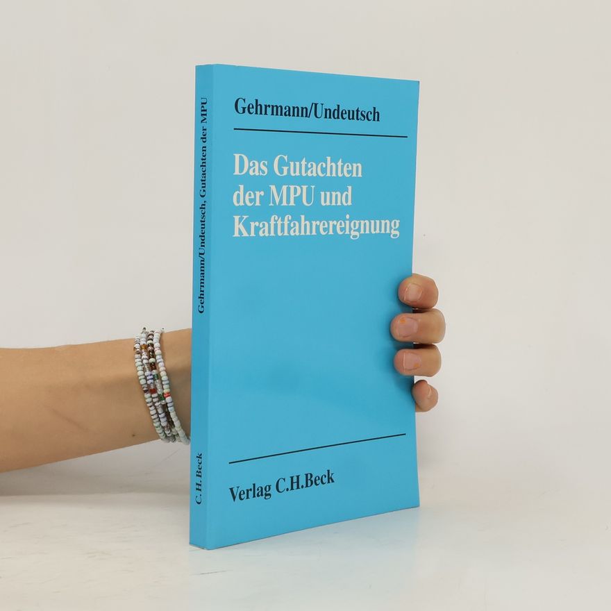 Ludwig Gehrmann Das Gutachten der MPU und Kraftfahrereignung