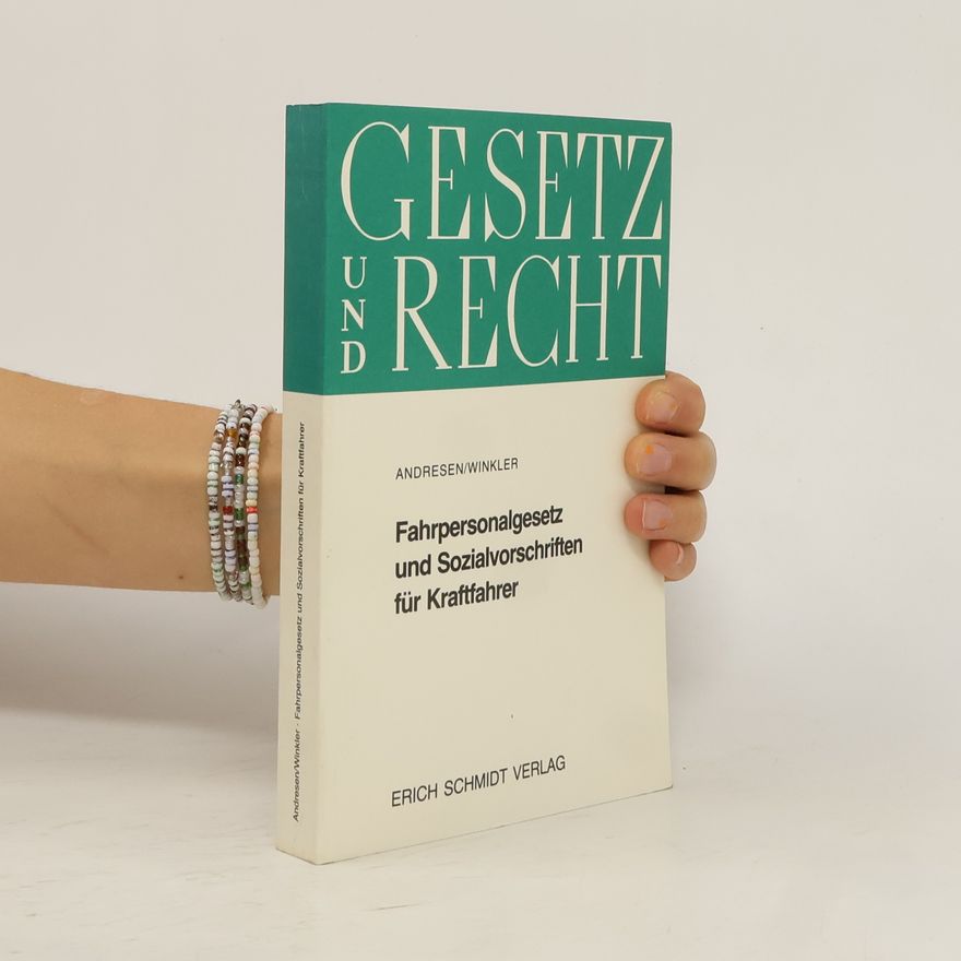 Bernd Andresen Fahrpersonalgesetz und Sozialvorschriften für Kraftfahrer