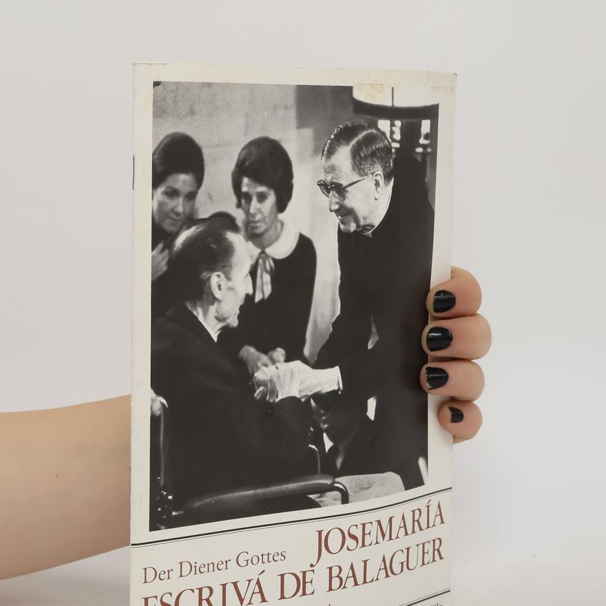 AA.VV. Der Diener Gottes. Josemaría Escrivá de Balaguer, Gründer des Opus Dei
