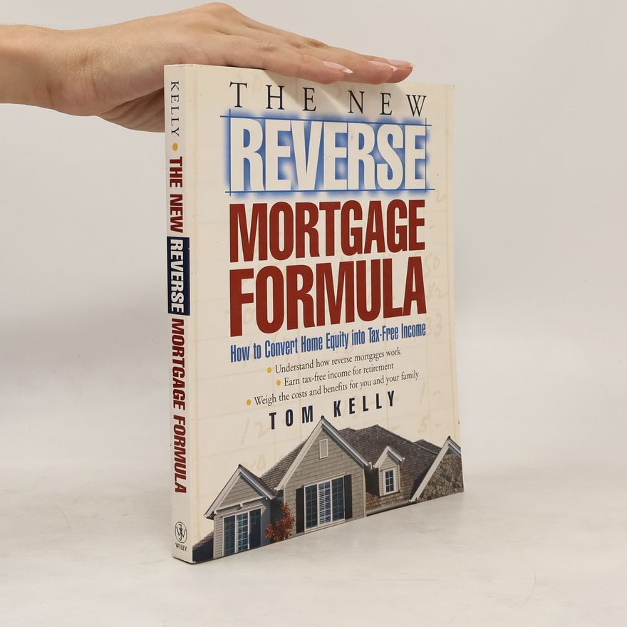 Tom Kelly The New Reverse Mortgage Formula